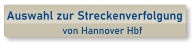 Auswahl zur Streckenverfolgung von Hannover Hbf