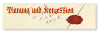 Planung und Konzession